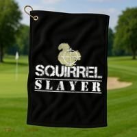 Squirrel Slayer Funny Squirrel Hunting Squirrel Hunters Golf Towel thumb 1