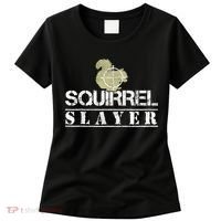 Squirrel Slayer Funny Squirrel Hunting Squirrel Hunters Women's T-Shirt thumb 0