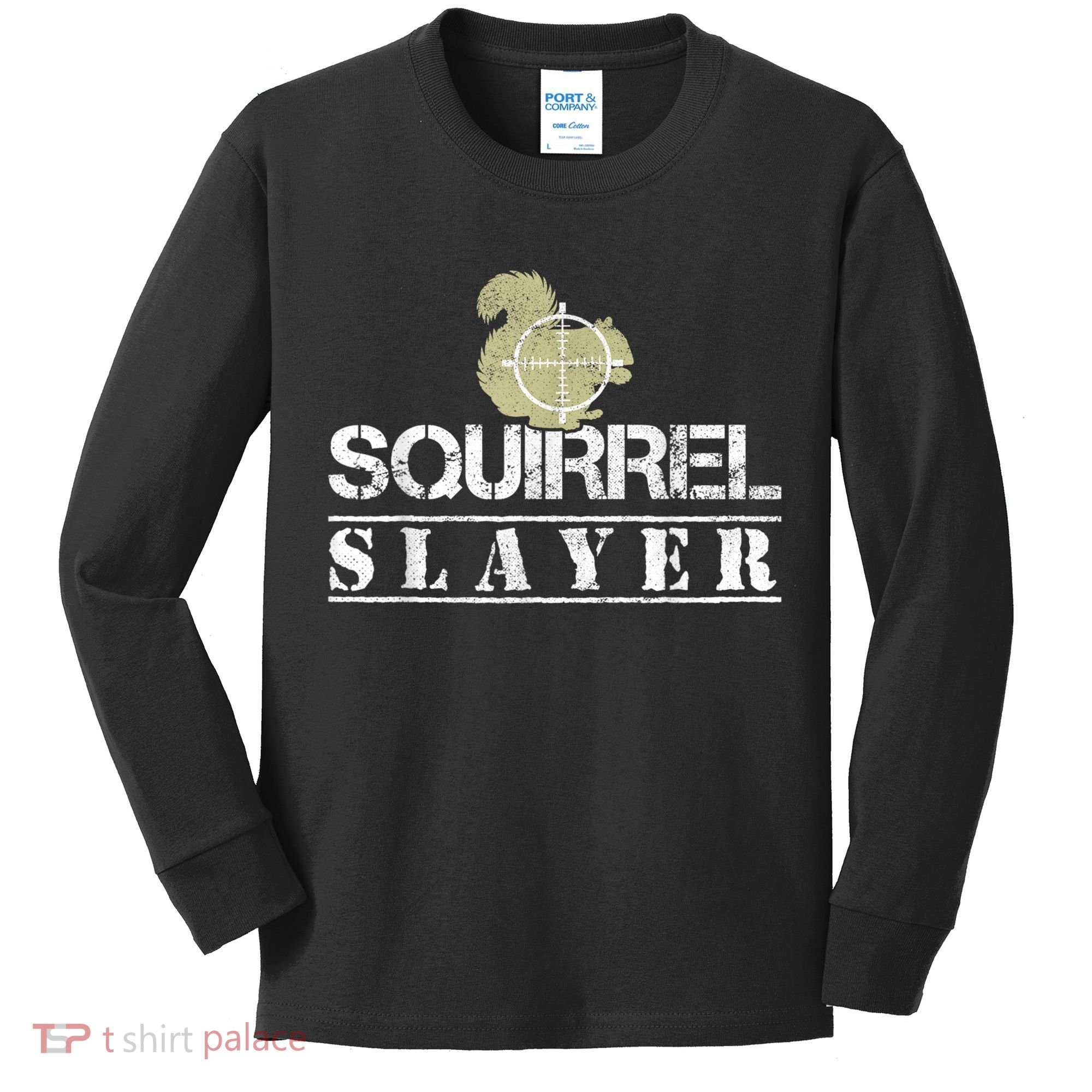 Squirrel Slayer Funny Squirrel Hunting Squirrel Hunters Kids Long Sleeve Shirt