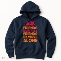Skydiver Shirts Funny Friends Skydiving Parachute Hoodie thumb 0