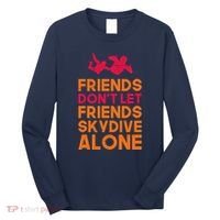 Skydiver Shirts Funny Friends Skydiving Parachute Long Sleeve Shirt thumb 0