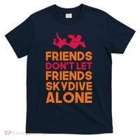 Skydiver Shirts Funny Friends Skydiving Parachute T-Shirt thumb 0