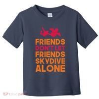 Skydiver Shirts Funny Friends Skydiving Parachute Toddler T-Shirt thumb 0