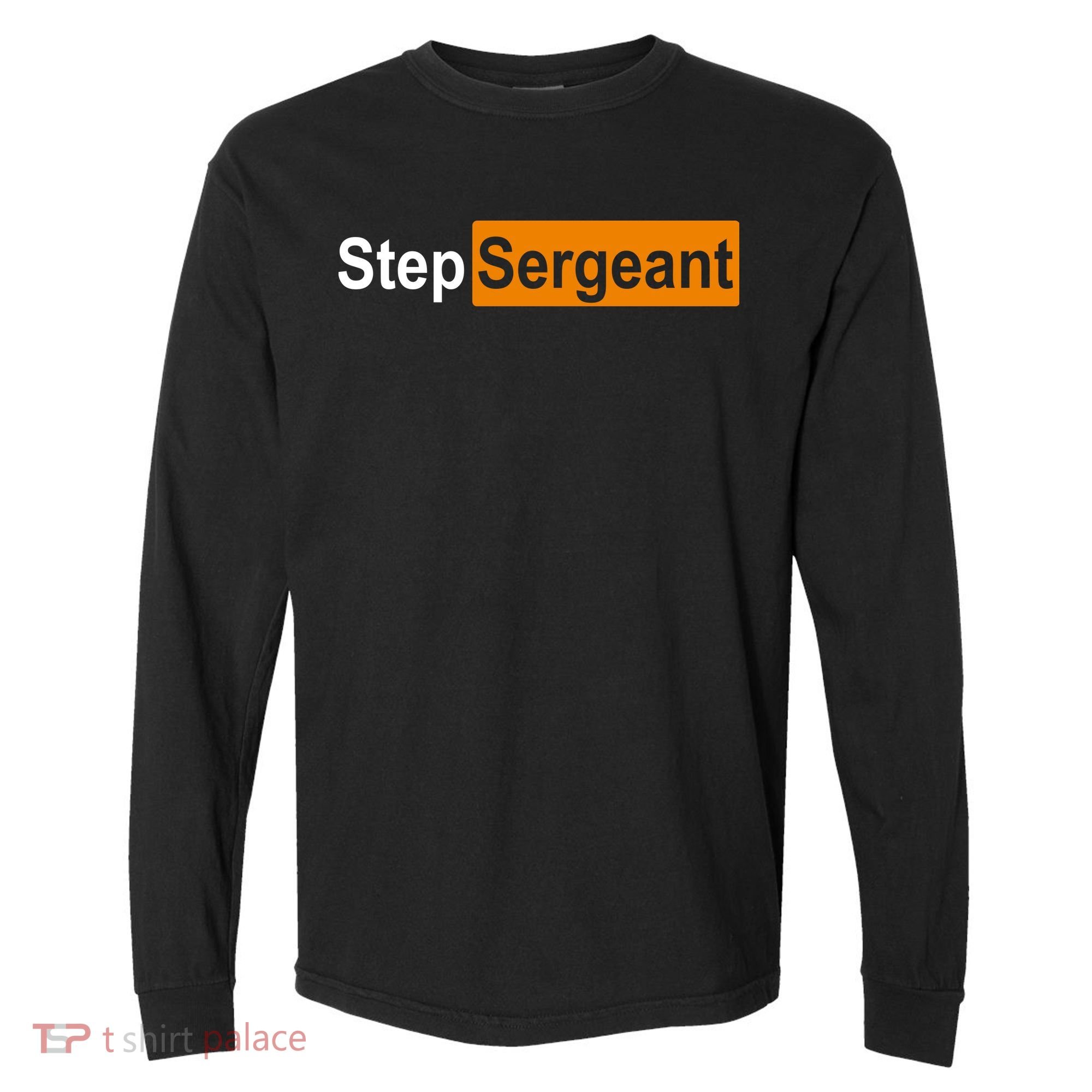 Step Sergeant Funny Military Comfort Colors Heavyweight Long Sleeve T-Shirt