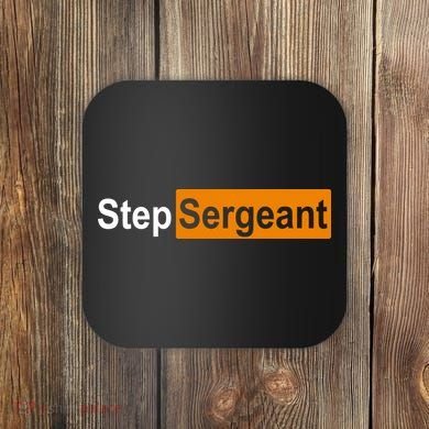 Step Sergeant Funny Military Coaster
