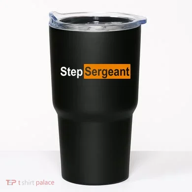 Step Sergeant Funny Military Tumbler