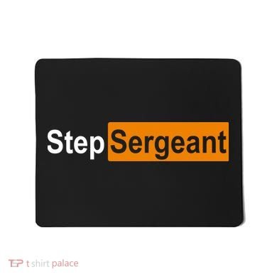 Step Sergeant Funny Military Mousepad