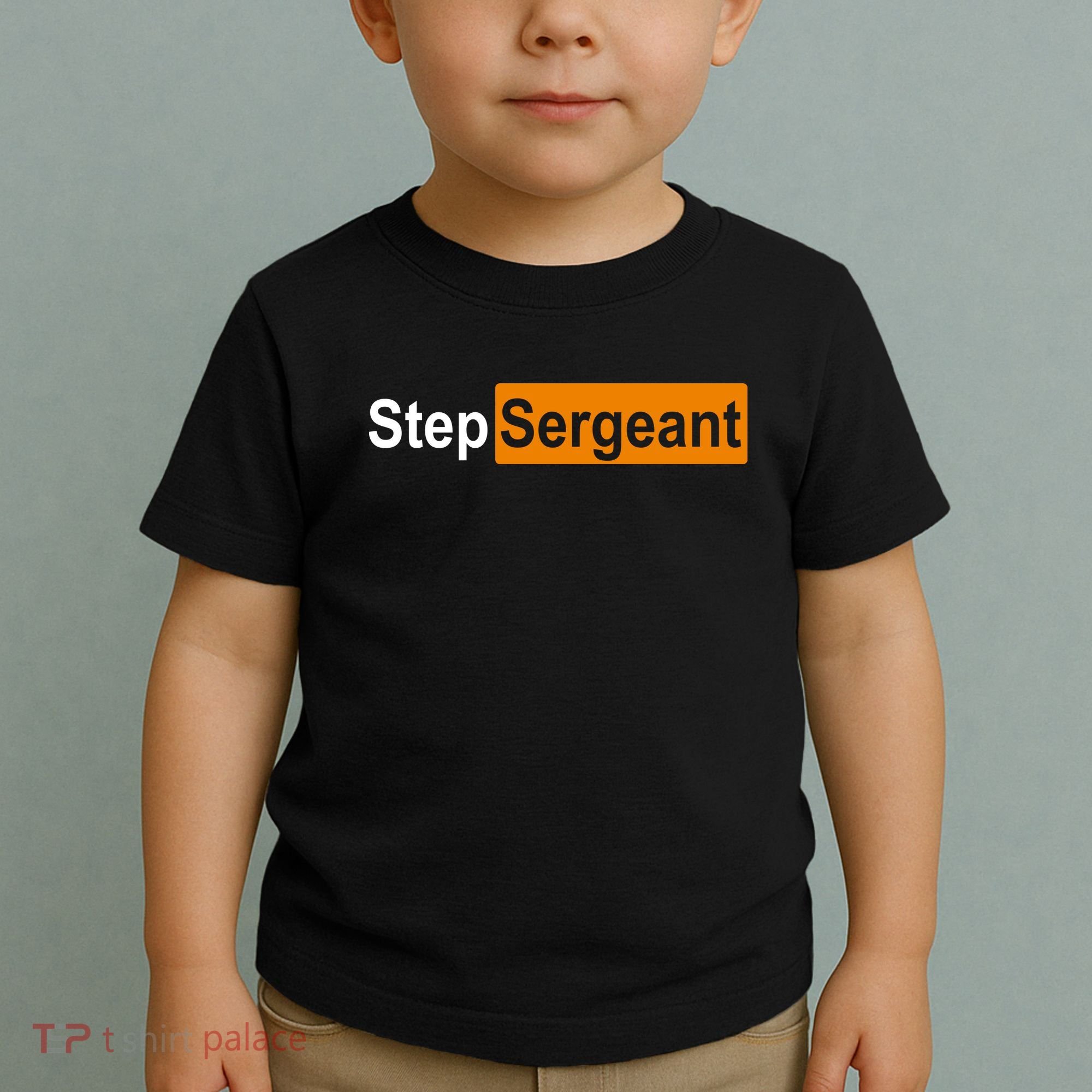 Step Sergeant Funny Military Toddler T-Shirt