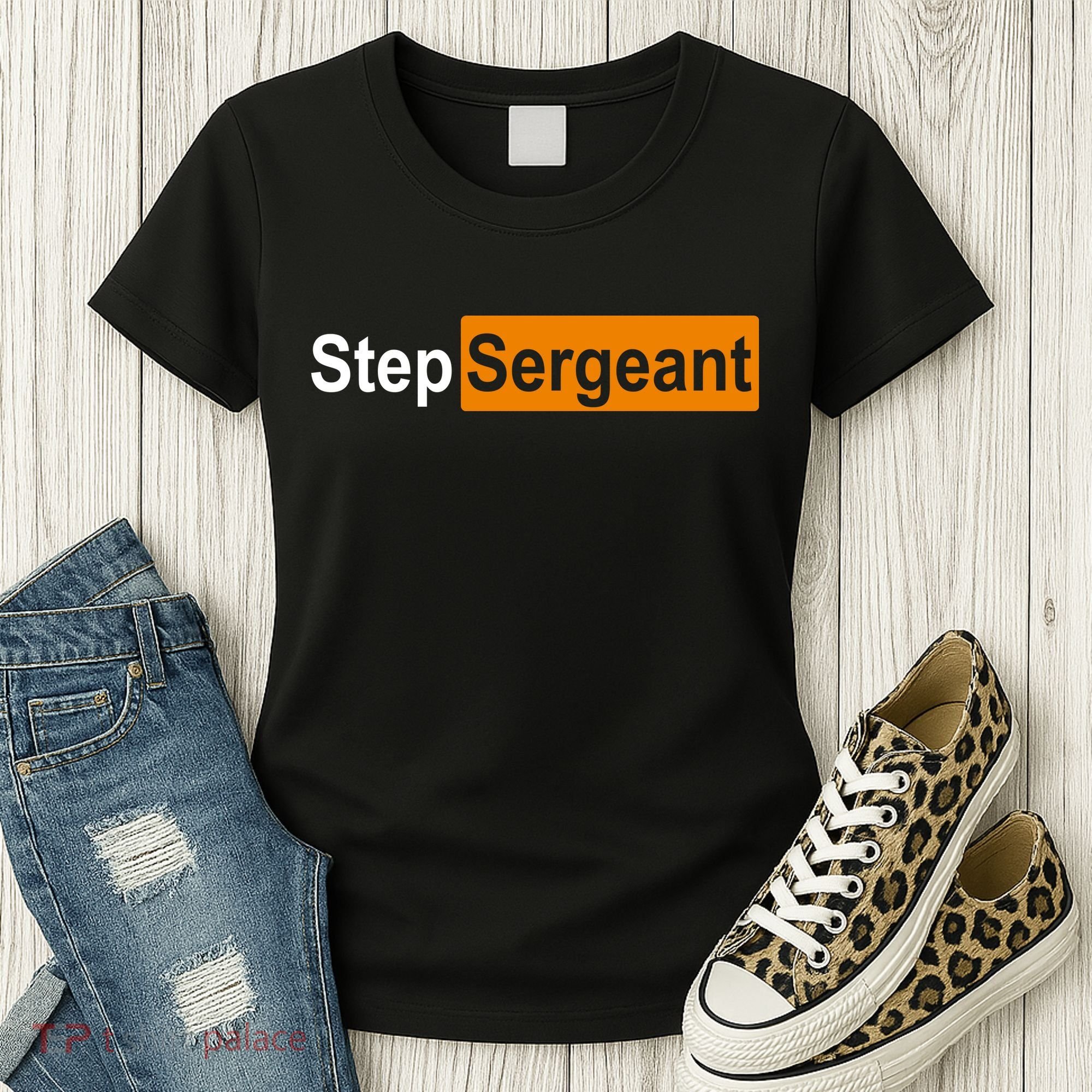 Step Sergeant Funny Military Women's T-Shirt