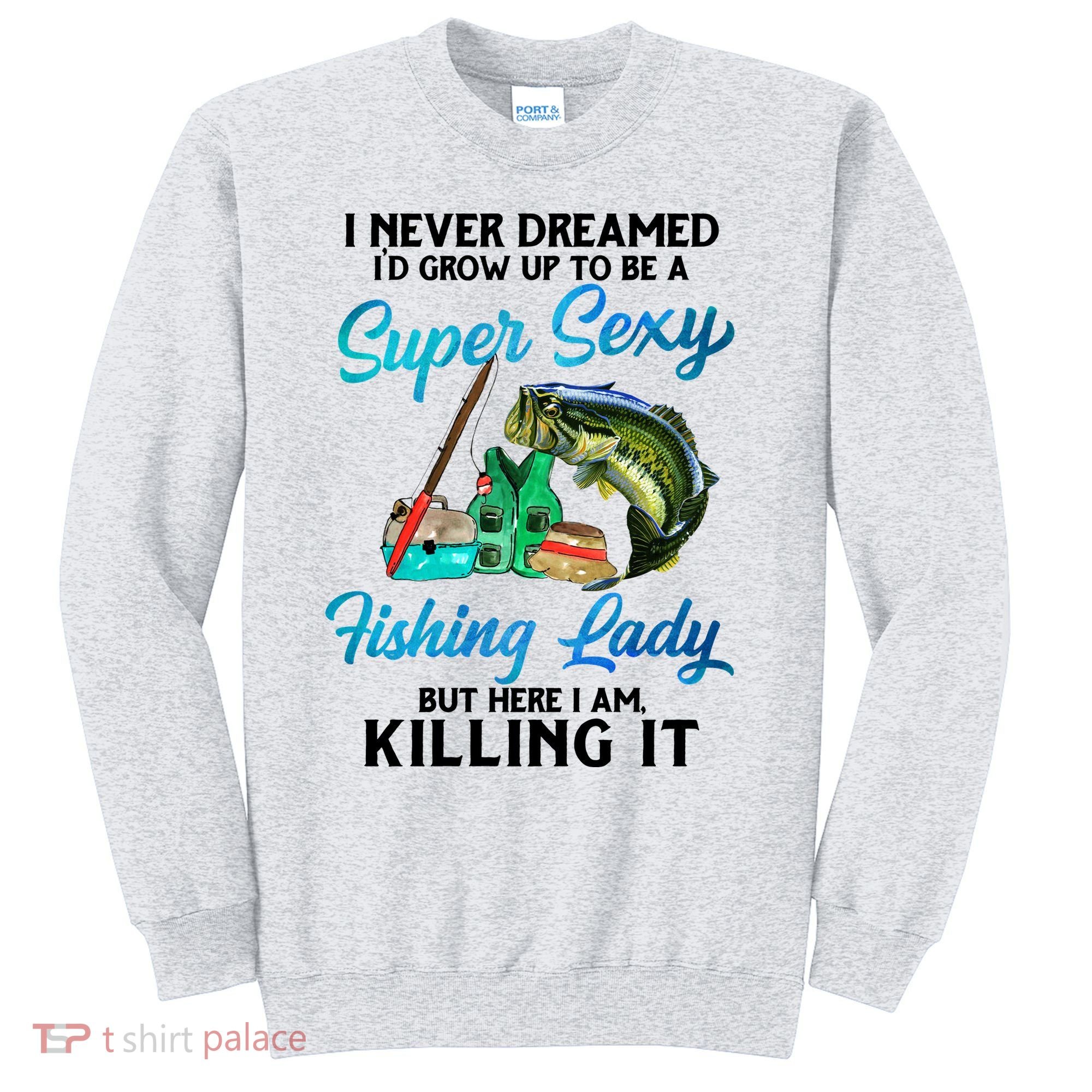 Super Sexy Fishing Lady Fish Lover Sweatshirt