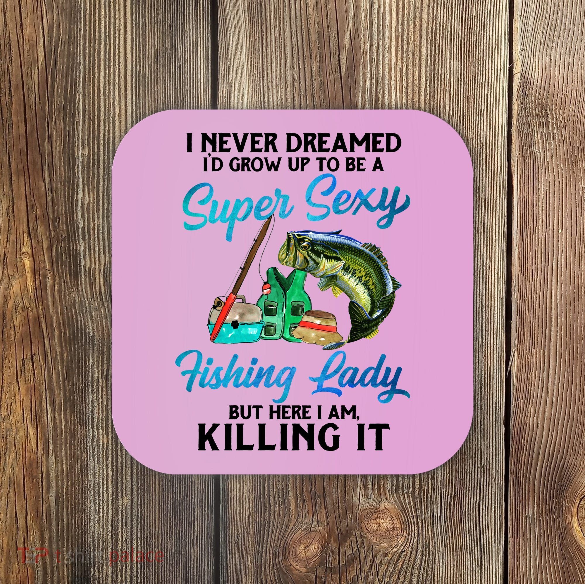 Super Sexy Fishing Lady Fish Lover Coaster