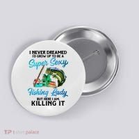Super Sexy Fishing Lady Fish Lover Button thumb 0