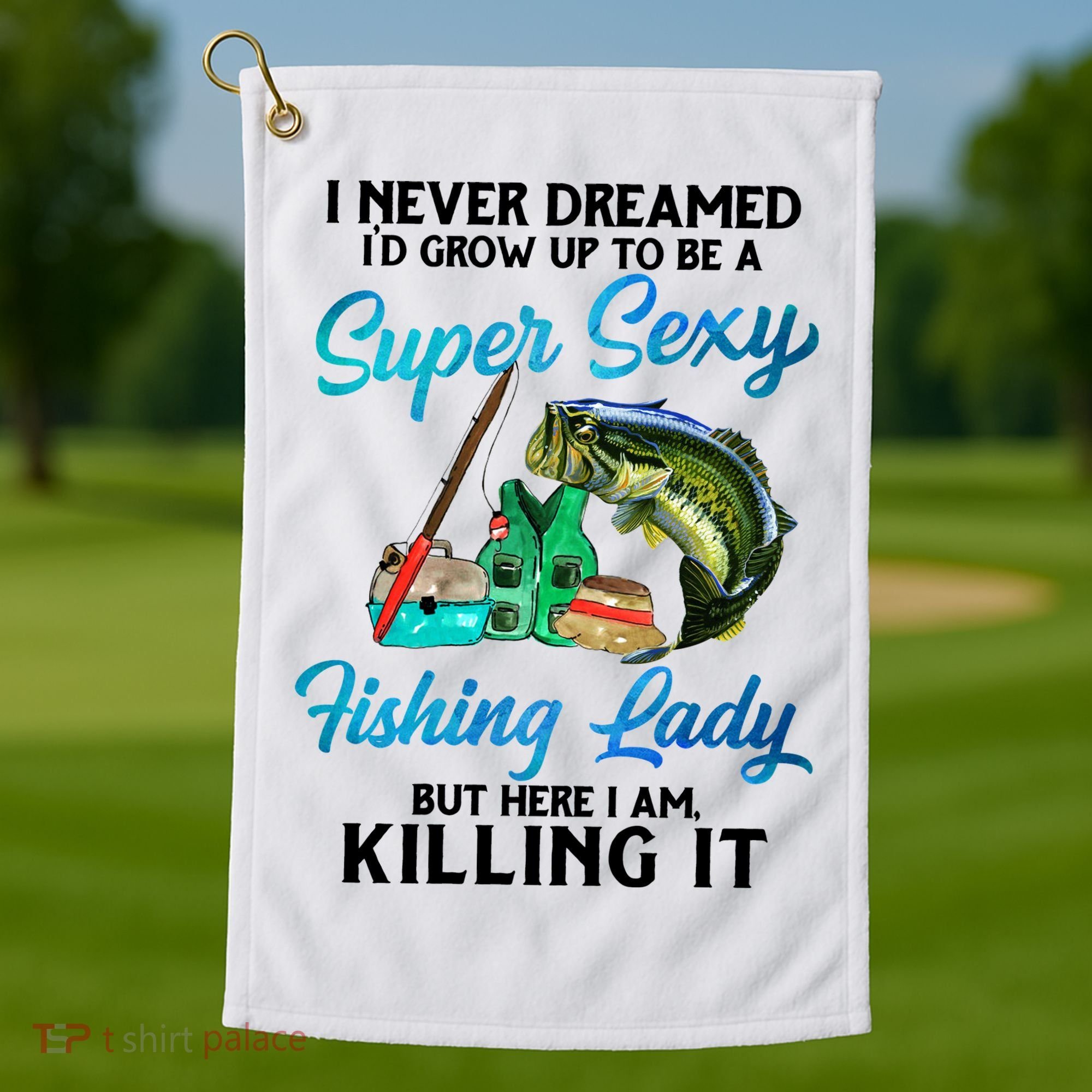 Super Sexy Fishing Lady Fish Lover Golf Towel