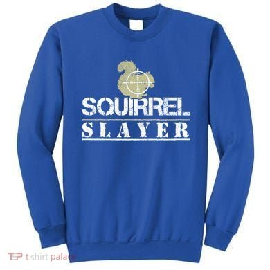 Squirrel Slayer Funny Hunting For Squirrel Hunters Gift Sweatshirt