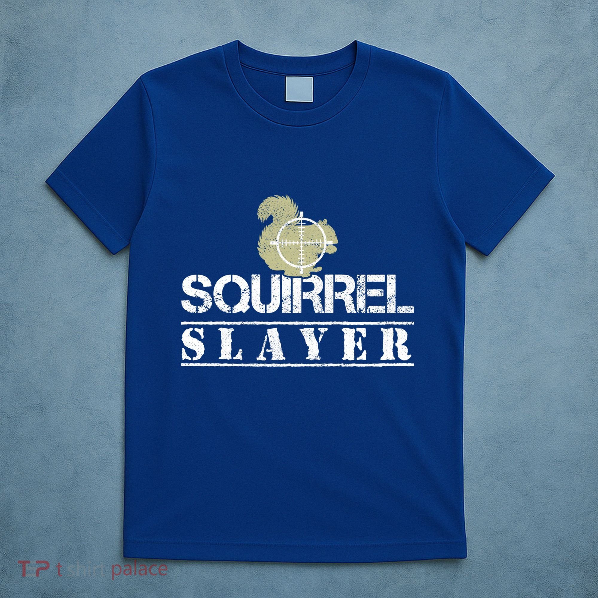 Squirrel Slayer Funny Hunting For Squirrel Hunters Gift T-Shirt
