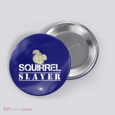 Squirrel Slayer Funny Hunting For Squirrel Hunters Gift Button