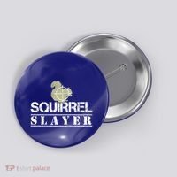 Squirrel Slayer Funny Hunting For Squirrel Hunters Gift Button thumb 0