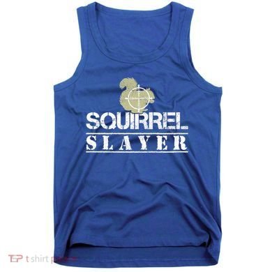 Squirrel Slayer Funny Hunting For Squirrel Hunters Gift Tank Top