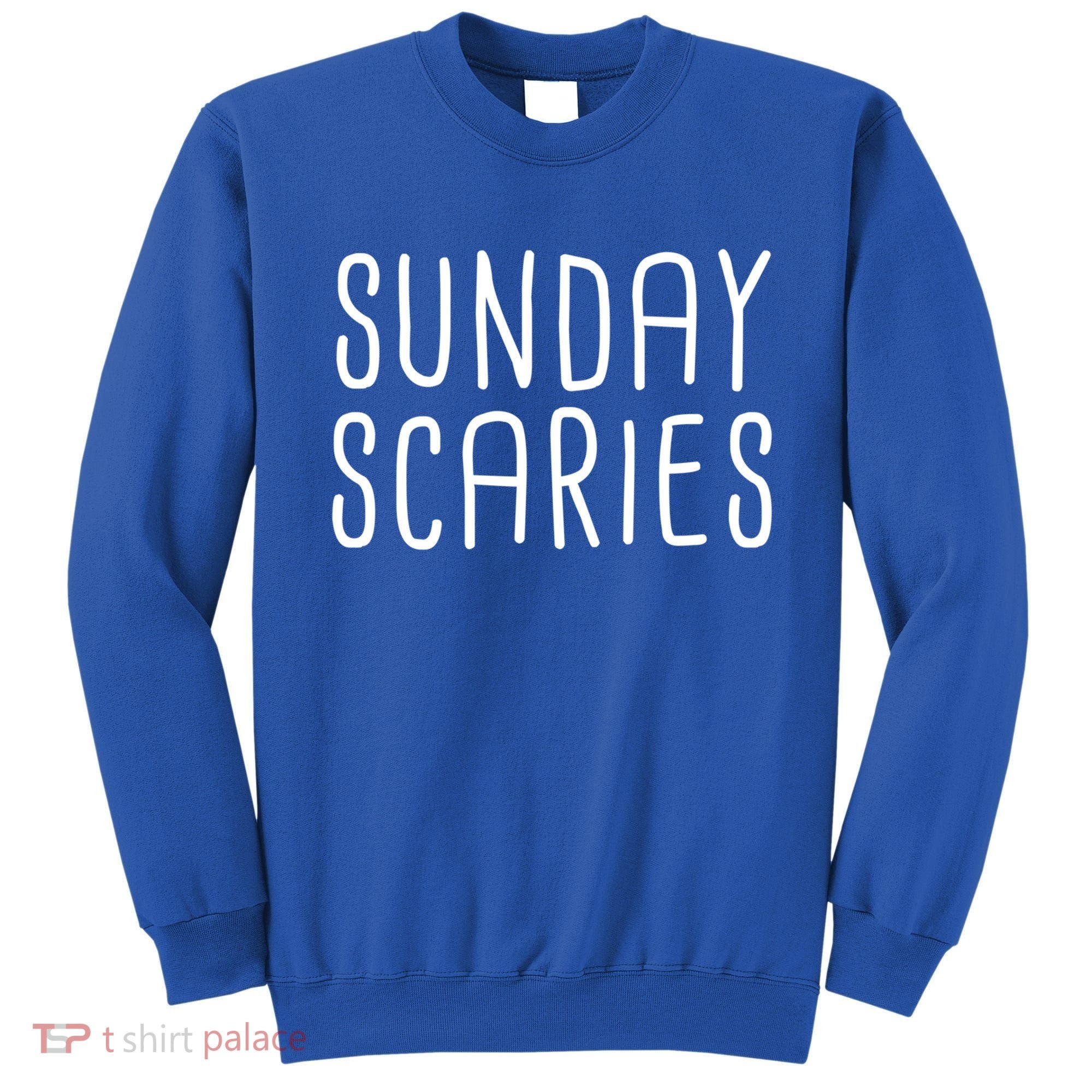 Sunday Scaries Funny Lazy Meme Dreading Monday Sad Mood Gift Sweatshirt