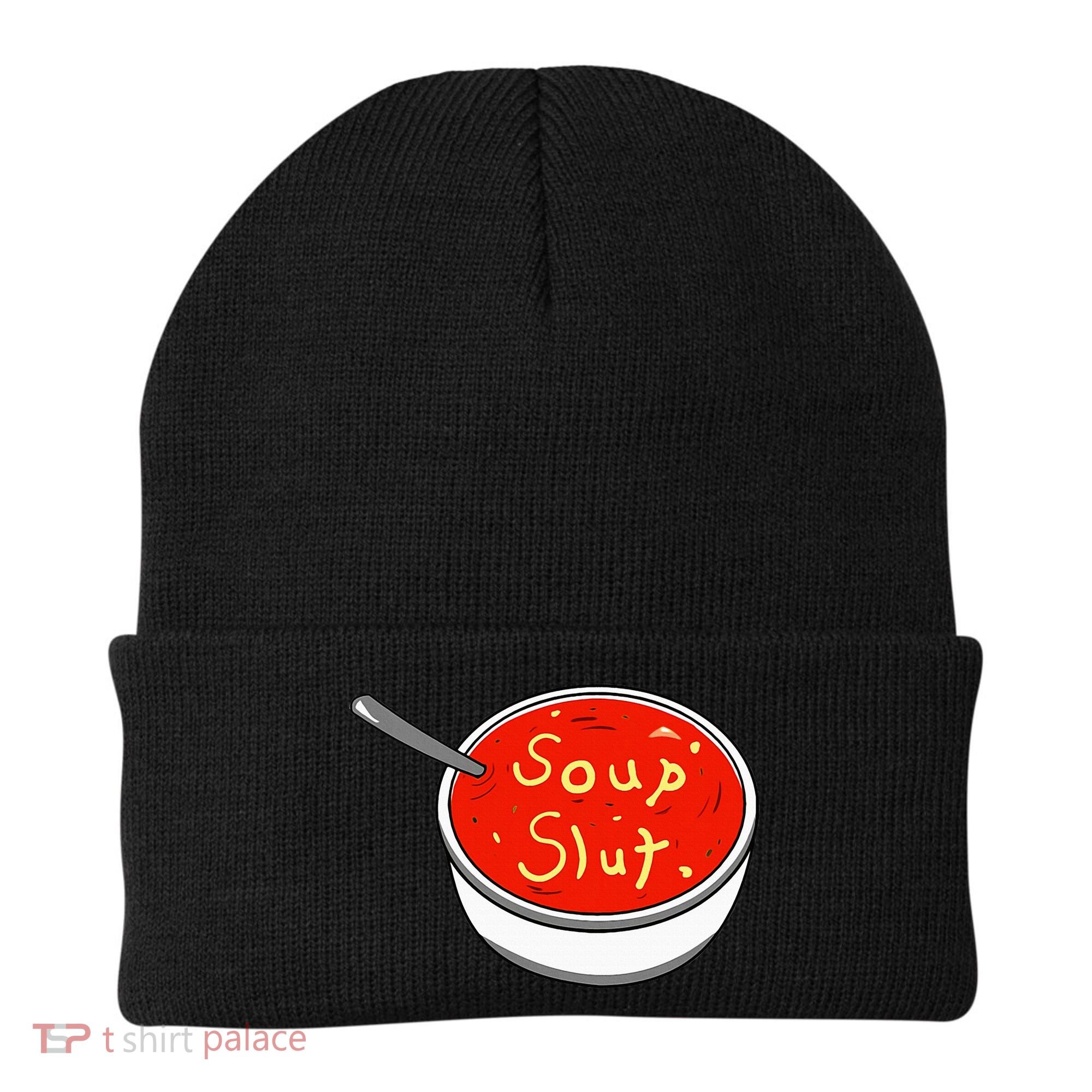 Soup Slut Funny Soup  Saying  Beanie