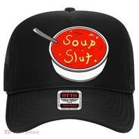 Soup Slut Funny Soup  Saying  Hat thumb 0