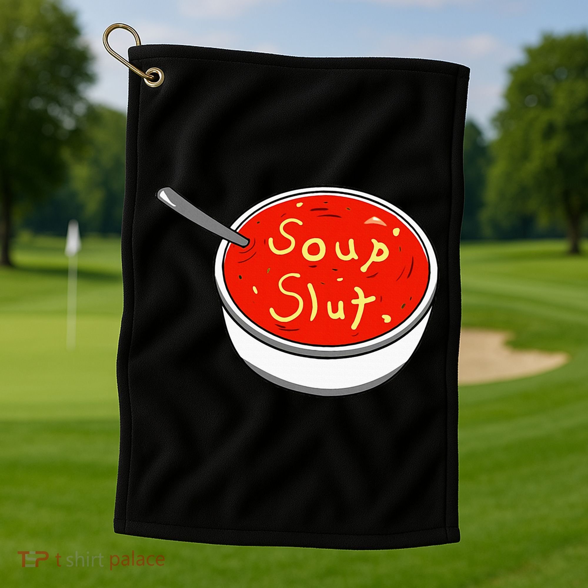 Soup Slut Funny Soup  Saying  Golf Towel