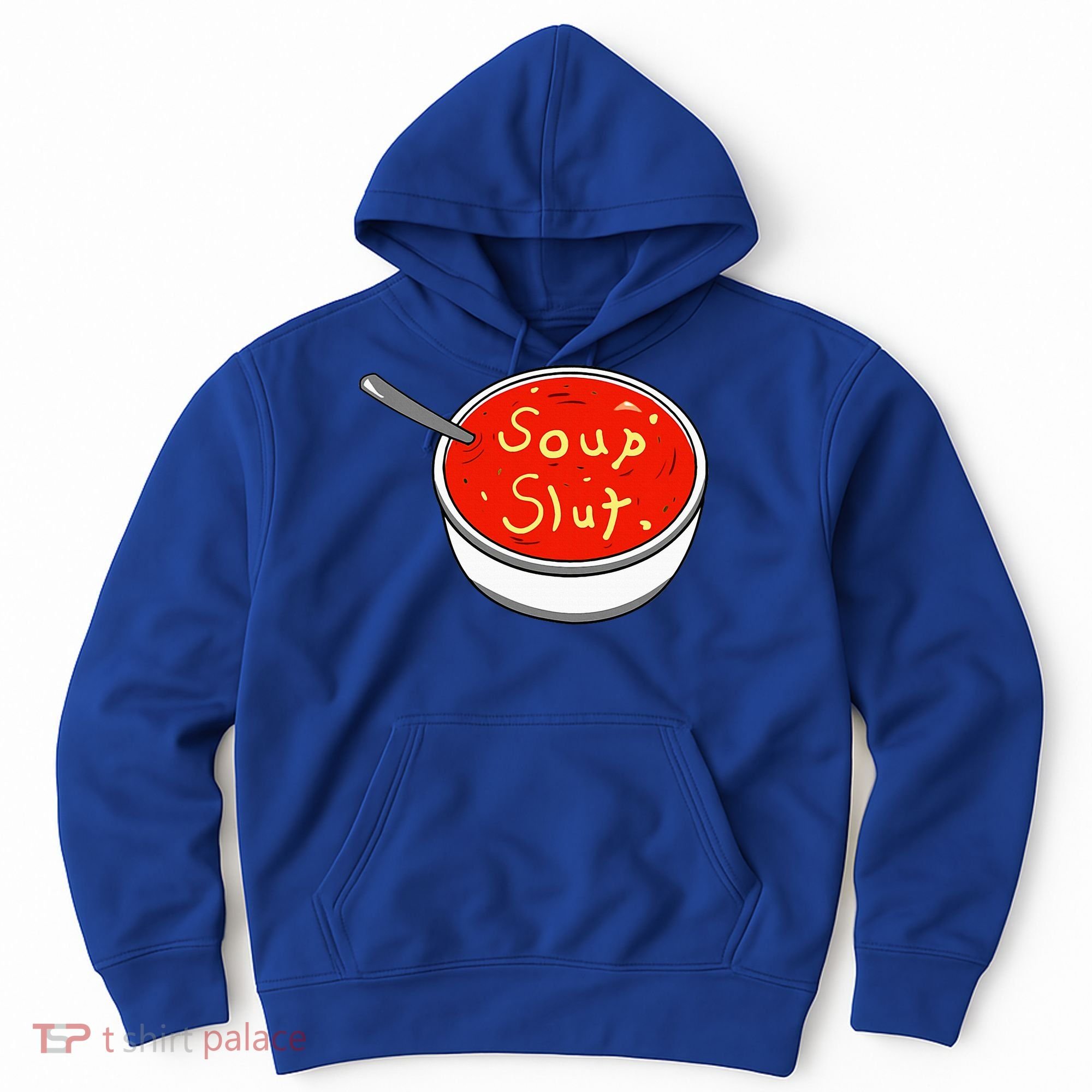 Soup Slut Funny Soup  Saying  Hoodie
