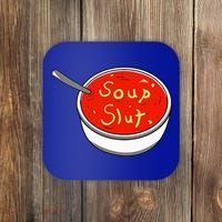 Soup Slut Funny Soup  Saying  Coaster thumb 0