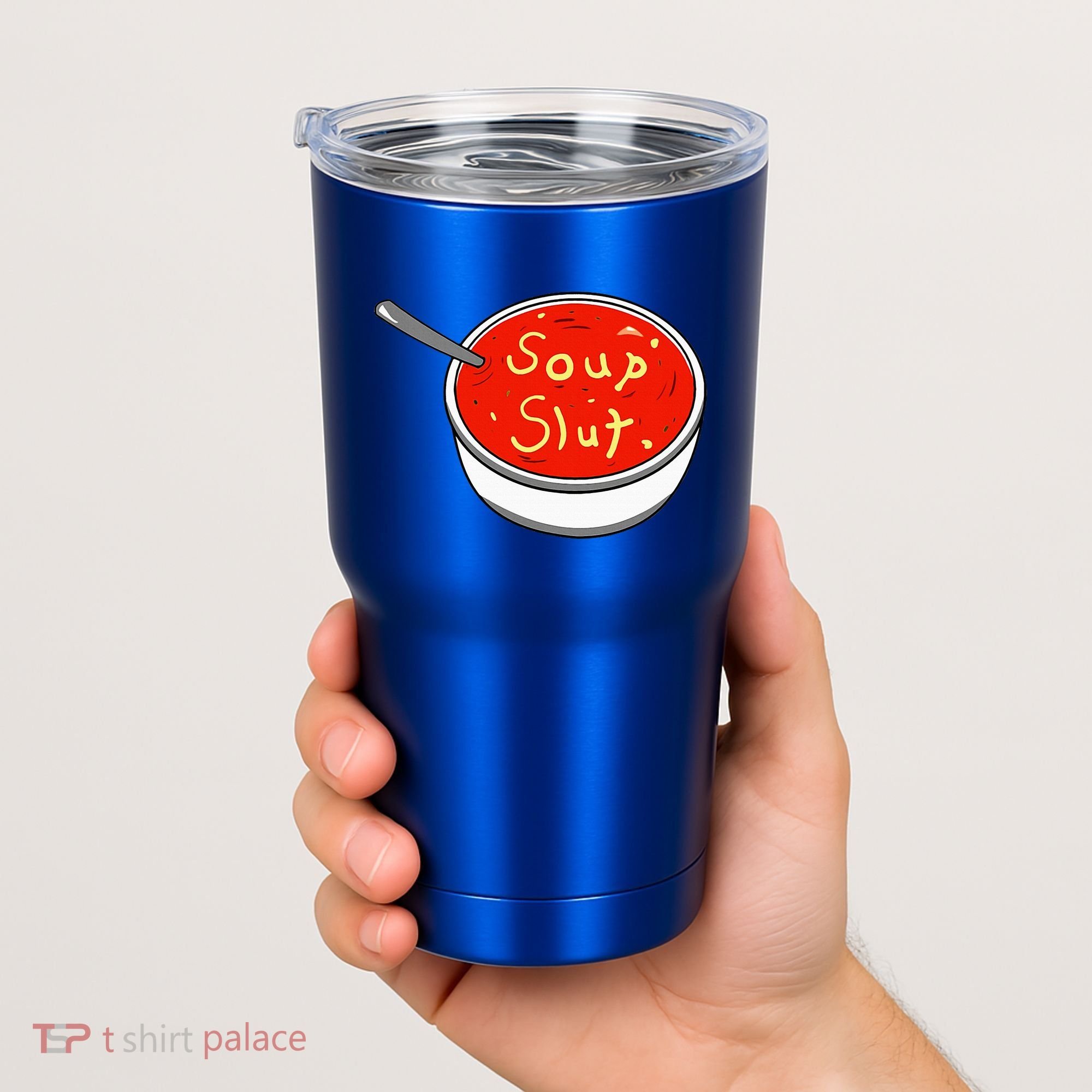 Soup Slut Funny Soup  Saying  Tumbler