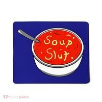 Soup Slut Funny Soup  Saying  Mousepad thumb 0
