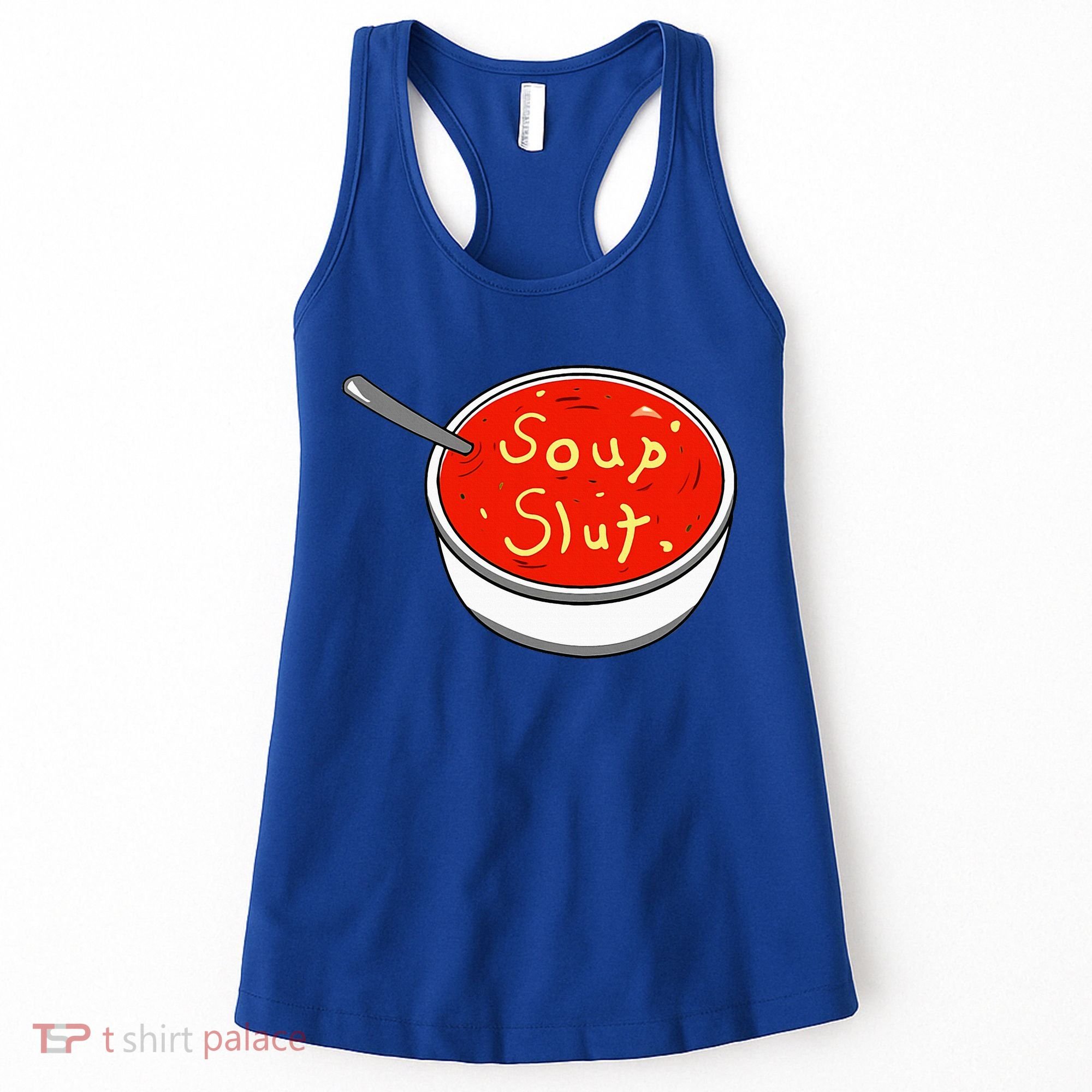Soup Slut Funny Soup  Saying  Women's Tank Top