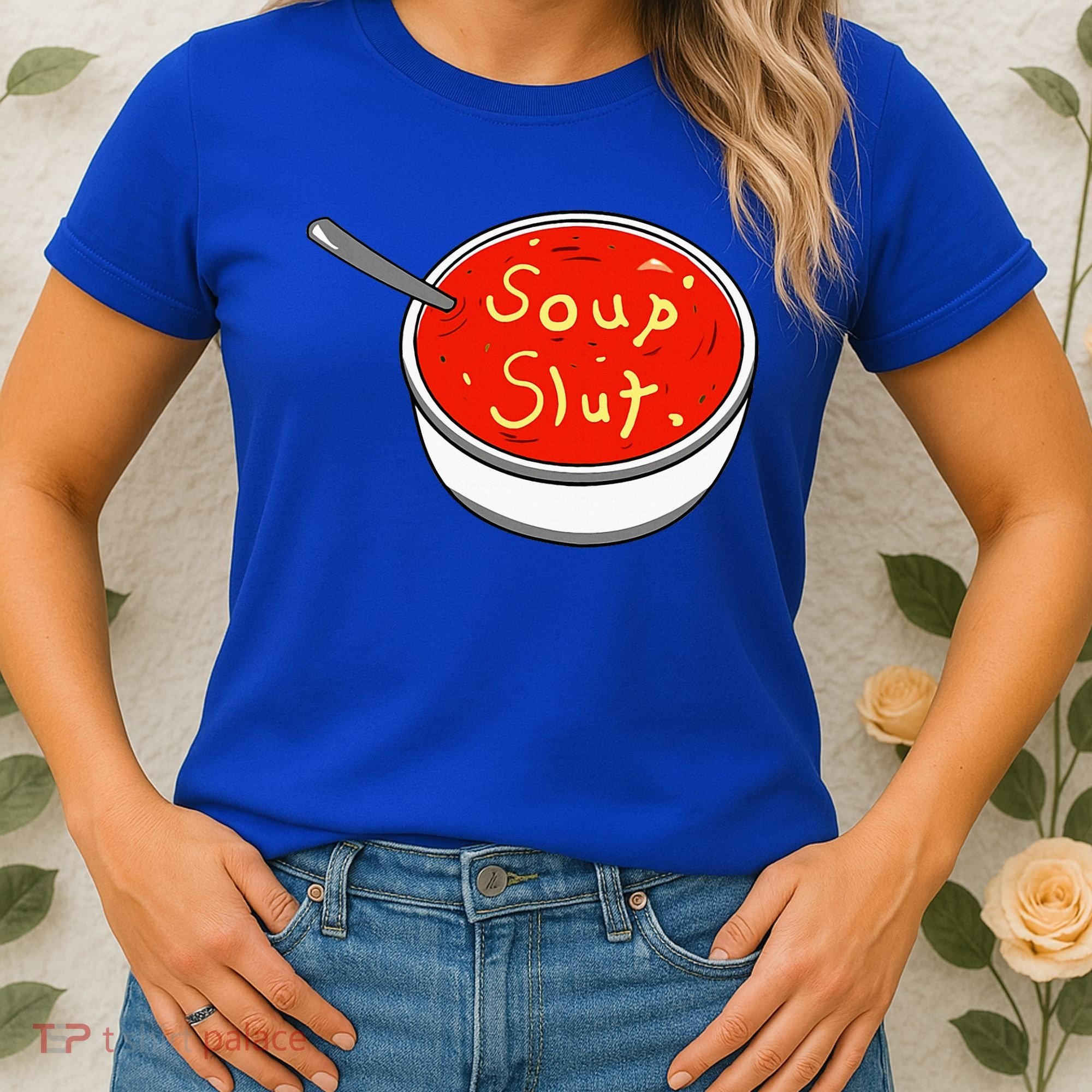 Soup Slut Funny Soup  Saying  Women's T-Shirt
