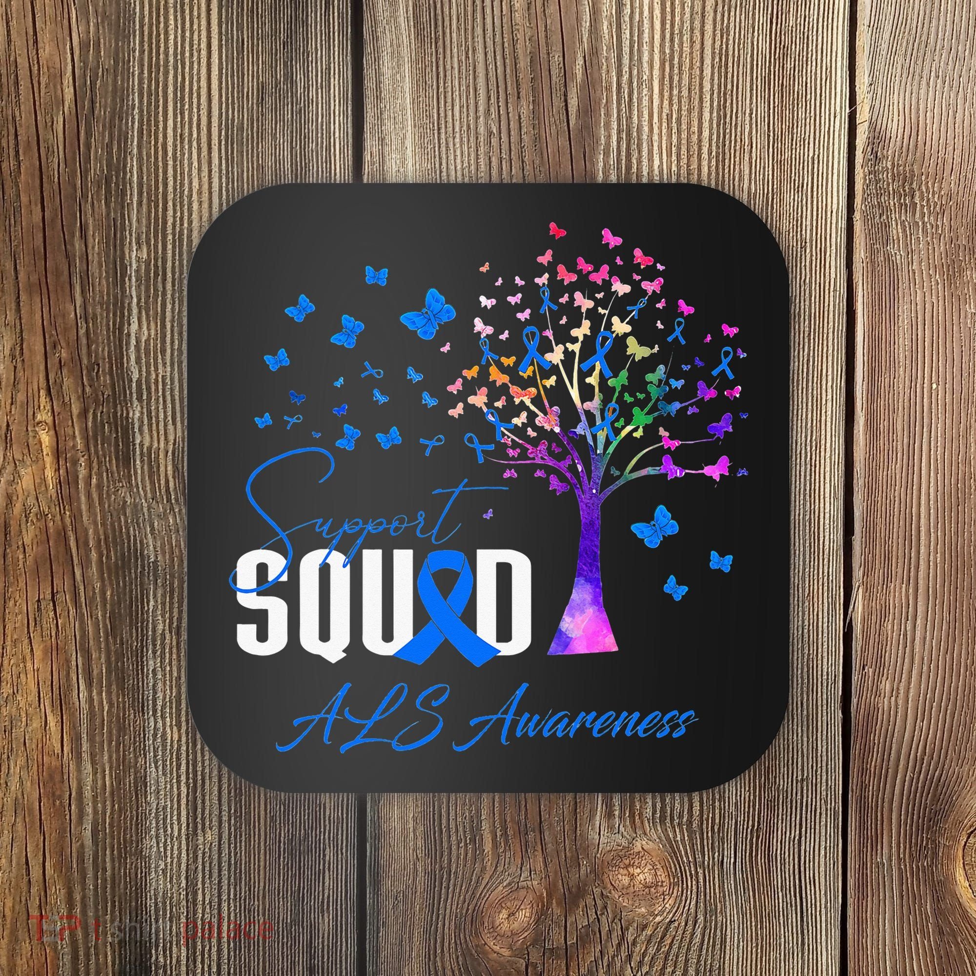 Support Squad For Als Awareness Coaster