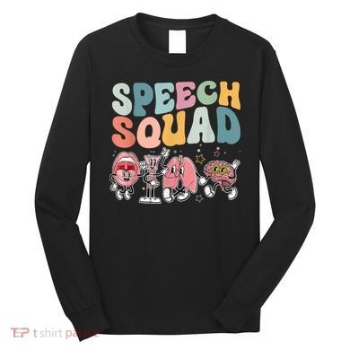 Speech Squad Funny Speech Therapy Speech Pathologist Long Sleeve Shirt