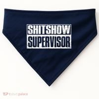 Shitshow Supervisor : Funny Supervisor Of The Shitshow USA-Made Doggie Bandana thumb 0
