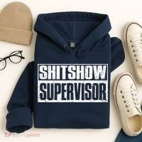 Shitshow Supervisor : Funny Supervisor Of The Shitshow Hoodie thumb 4
