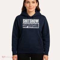 Shitshow Supervisor : Funny Supervisor Of The Shitshow Hoodie thumb 5