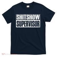Shitshow Supervisor : Funny Supervisor Of The Shitshow T-Shirt thumb 0