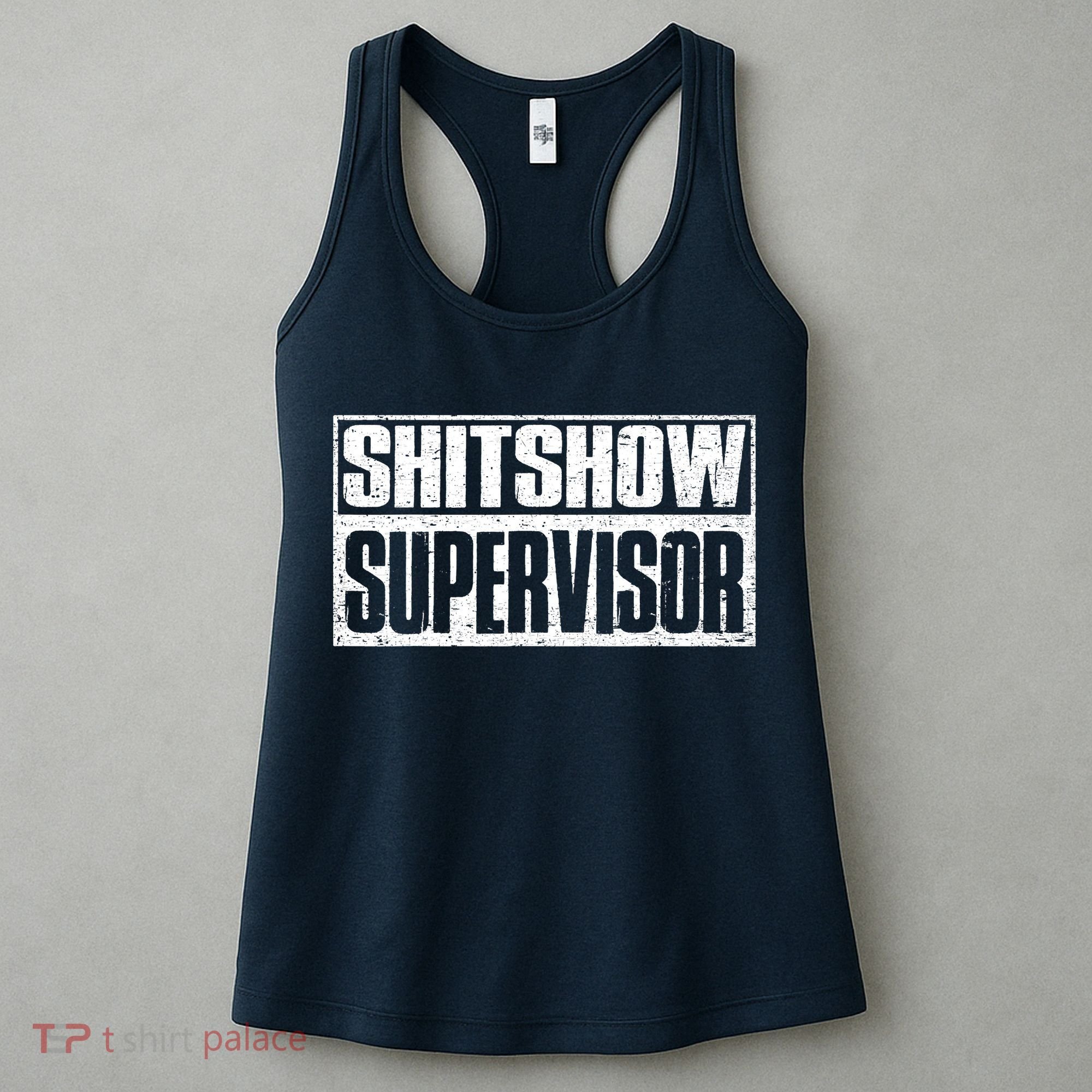 Shitshow Supervisor : Funny Supervisor Of The Shitshow Women's Tank Top