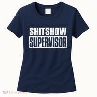 Shitshow Supervisor : Funny Supervisor Of The Shitshow Women's T-Shirt thumb 0