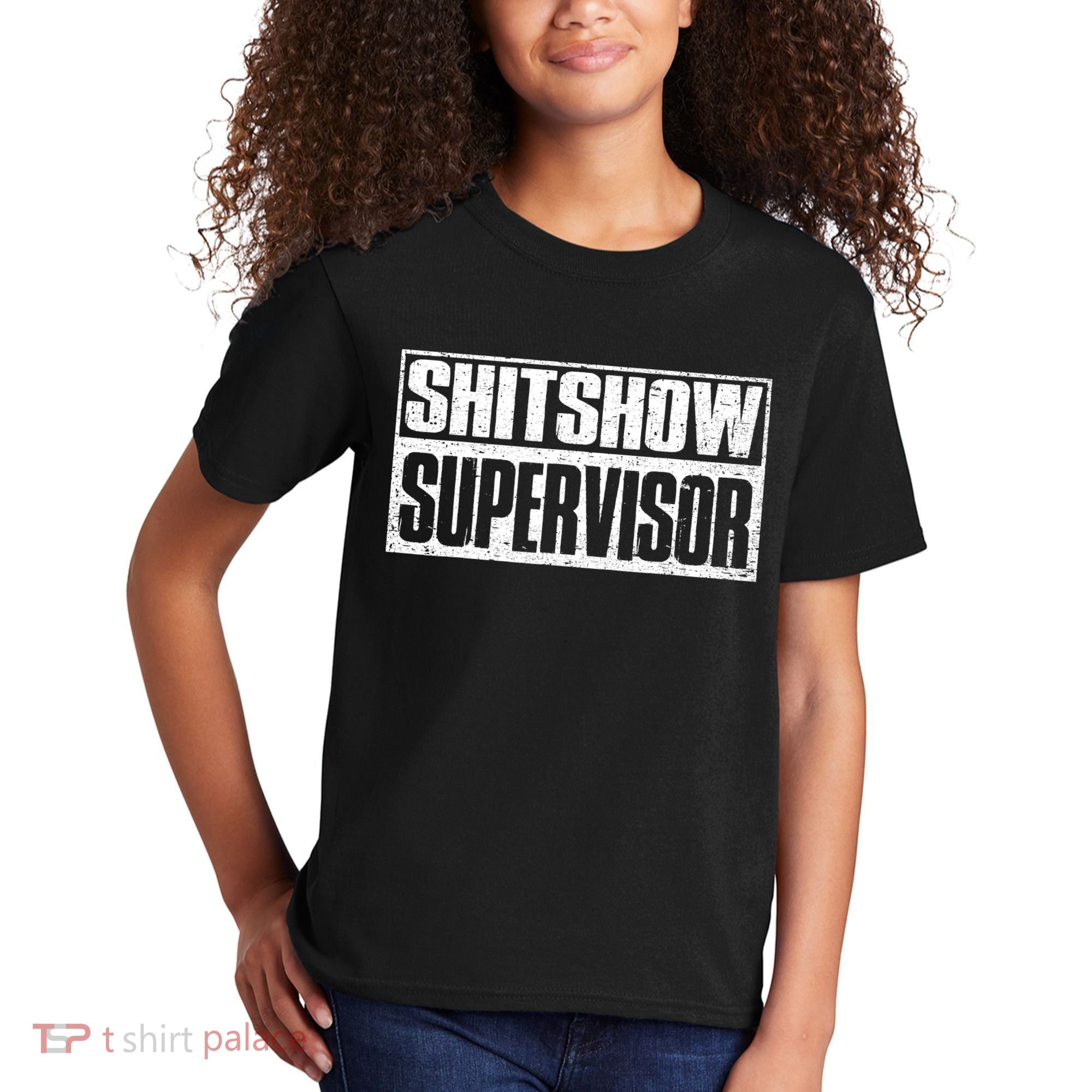 Shitshow Supervisor : Funny Supervisor Of The Shitshow Kids T-Shirt