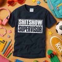 Shitshow Supervisor : Funny Supervisor Of The Shitshow Kids T-Shirt thumb 3