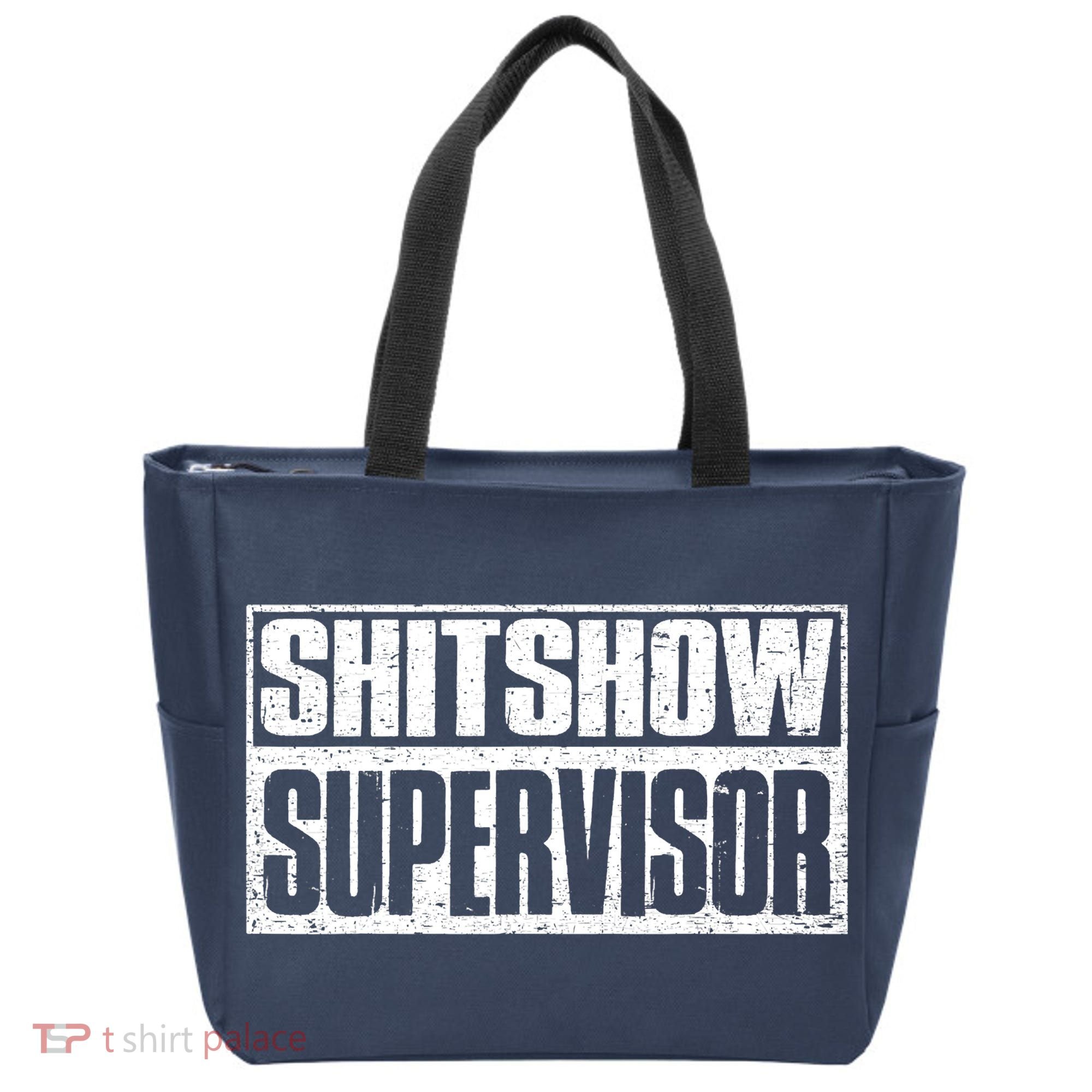 Shitshow Supervisor : Funny Supervisor Of The Shitshow Tote Bag