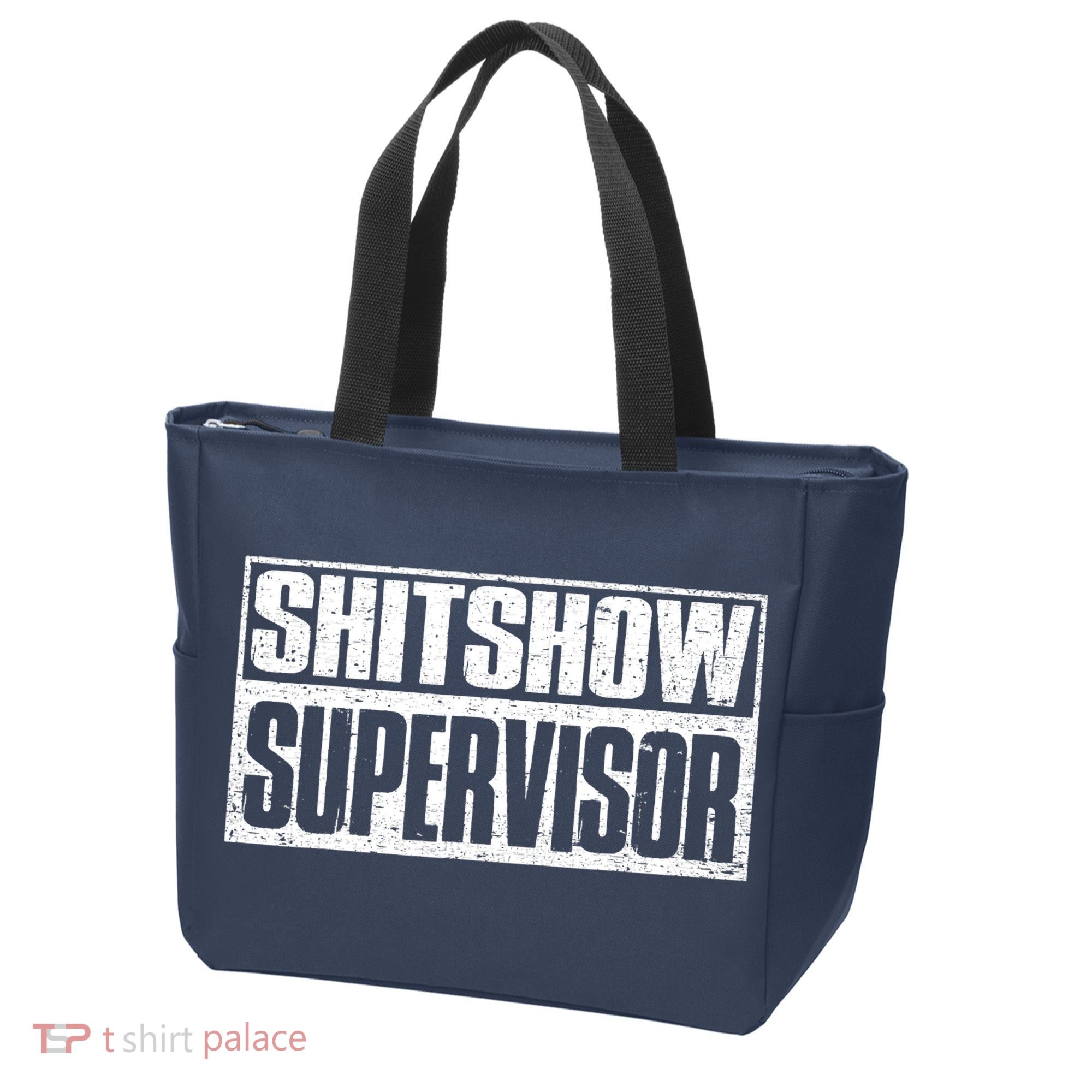 Shitshow Supervisor : Funny Supervisor Of The Shitshow Tote Bag