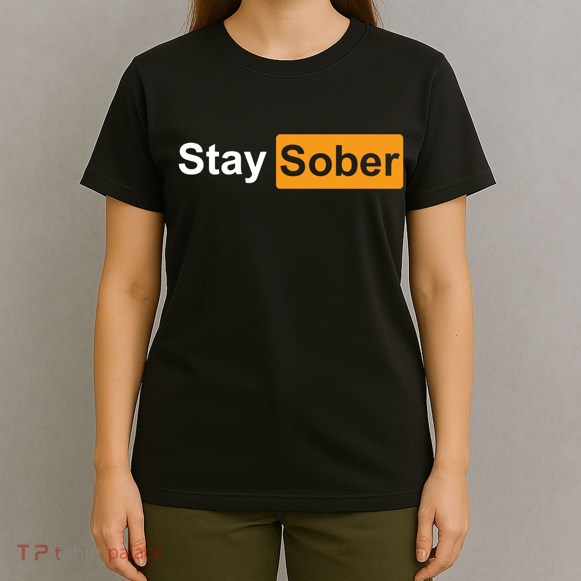 Stay Sober Funny Saying T-Shirt