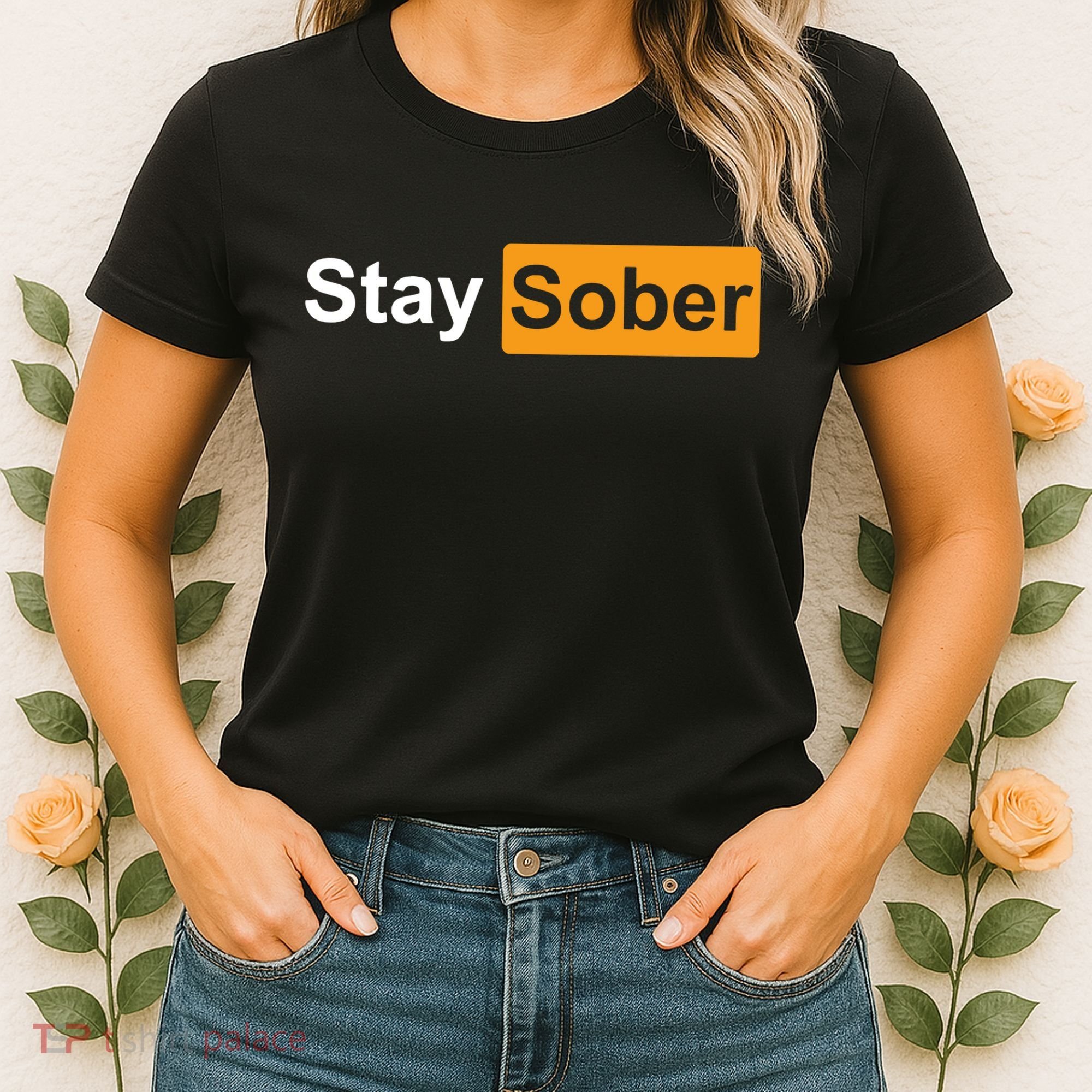 Stay Sober Funny Saying Women's T-Shirt