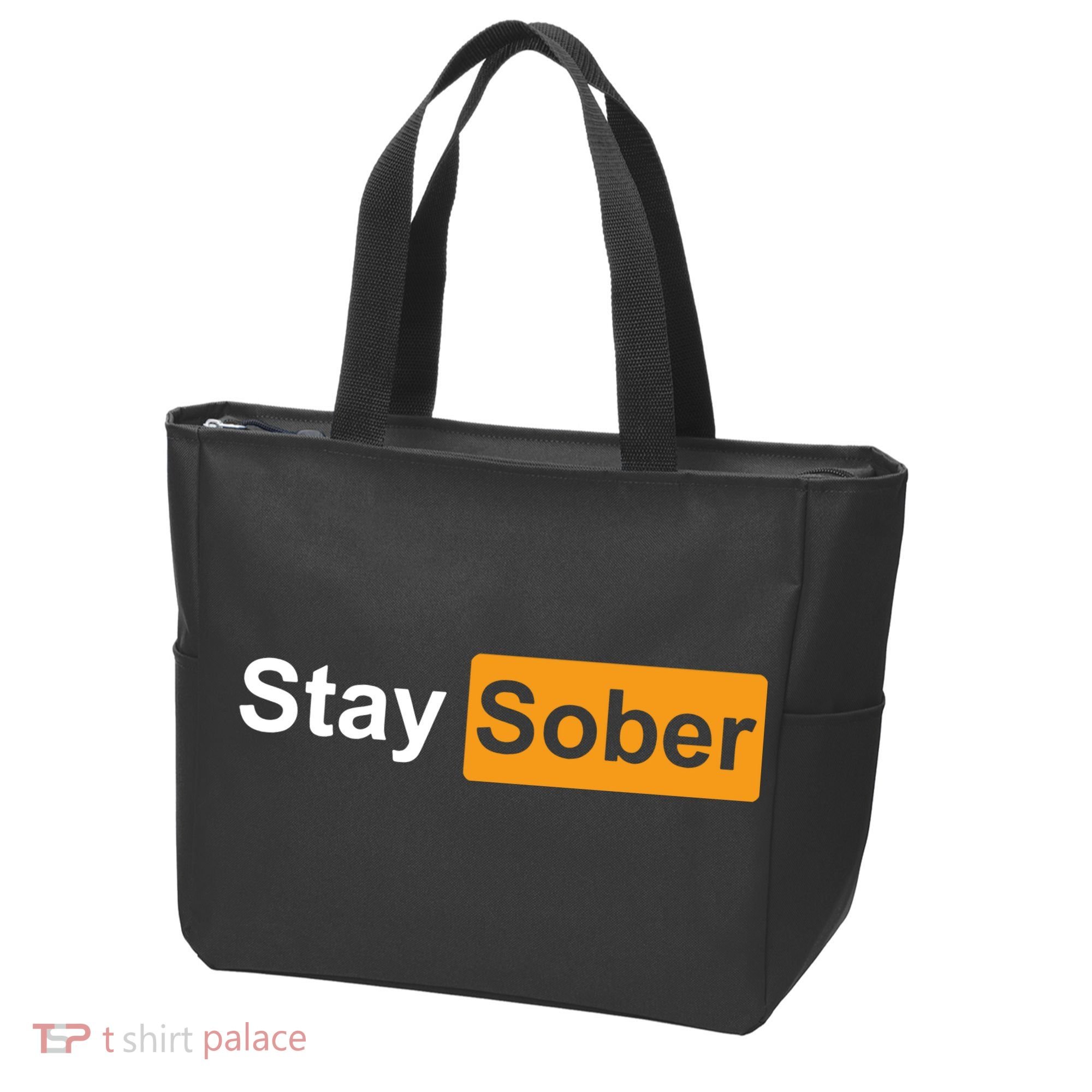 Stay Sober Funny Saying Tote Bag