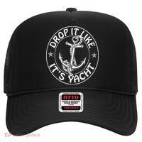 Sailing Sailor Funny Drop It Like It's Yacht Cruise Hat thumb 0