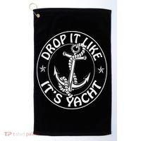 Sailing Sailor Funny Drop It Like It's Yacht Cruise Golf Towel thumb 0