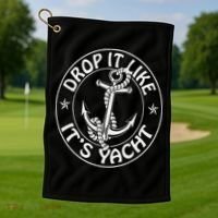 Sailing Sailor Funny Drop It Like It's Yacht Cruise Golf Towel thumb 1
